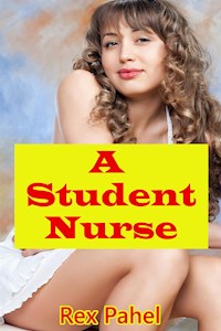 A Student Nurse - Rex Pahel - E-Book