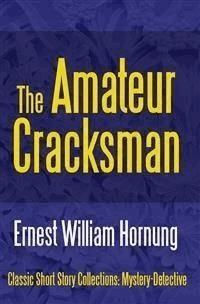 The Amateur Cracksman - Ernest William Hornung - E-Book