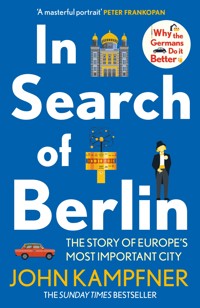 In Search Of Berlin - John Kampfner - E-Book