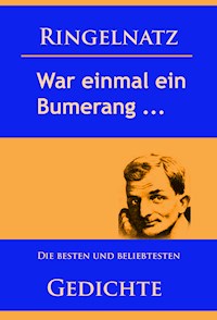 Gedichte – War einmal ein Bumerang … - Joachim Ringelnatz - E-Book