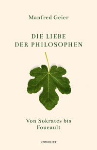 Die Liebe der Philosophen - Manfred Geier - E-Book