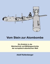 Vom Stein zur Atombombe - Adolf Kellenberger - E-Book