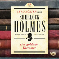 Der goldene Klemmer - Gerd Köster liest Sherlock Holmes, Band 28 (Ungekürzt) - Sir Arthur Conan Doyle - Hörbuch