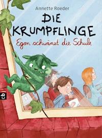 Die Krumpflinge - Egon schwänzt die Schule - Annette Roeder - E-Book