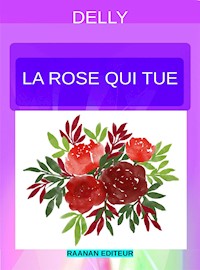 La rose qui tue - Delly - E-Book