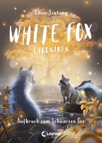White Fox Chroniken (Band 2) - Aufbruch zum Schwarzen See - Jiatong Chen - E-Book