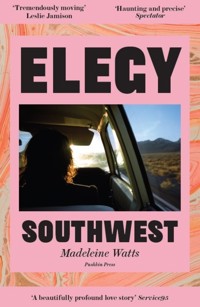 Elegy, Southwest - Madeleine Watts - E-Book