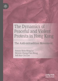 The Dynamics of Peaceful and Violent Protests in Hong Kong - Sonny Shiu Hing Lo - E-Book