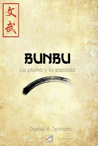 Bunbu. La pluma y la espada - Daniel Spinato - E-Book