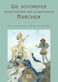 Die schönsten tschechischen und slowakischen Märchen - Volksmund - E-Book