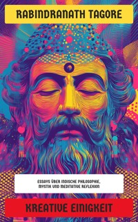 Kreative Einigkeit - Rabindranath Tagore - E-Book