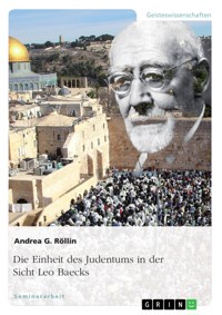 Die Einheit des Judentums in der Sicht Leo Baecks - Andrea G. Röllin - E-Book