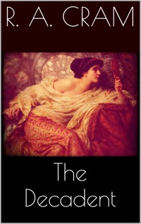 The Decadent - Ralph Adams Cram - E-Book