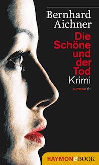 Die Schöne und der Tod - Bernhard Aichner - E-Book + Hörbuch