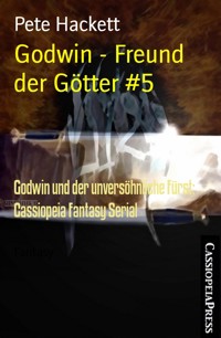 Godwin - Freund der Götter #5 - Pete Hackett - E-Book