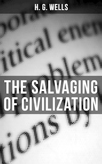 THE SALVAGING OF CIVILIZATION - H. G. Wells - E-Book