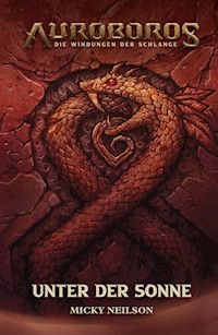 Auroboros - Die Windungen der Schlange - Unter der Sonne - Micky Neilson - E-Book