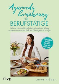 Ayurveda-Ernährung für Berufstätige - Laura Krüger - E-Book