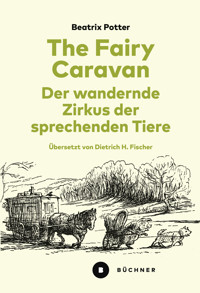 The Fairy Caravan – Der wandernde Zirkus der sprechenden Tiere - Beatrix Potter - E-Book