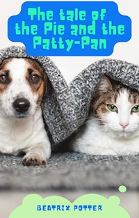The Tale of the Pie and the Patty Pan - Beatrix Potter - E-Book