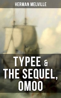 Typee & The Sequel, Omoo - Herman Melville. - E-Book