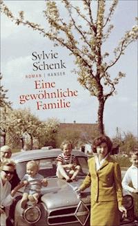 Eine gewöhnliche Familie - Sylvie Schenk - E-Book