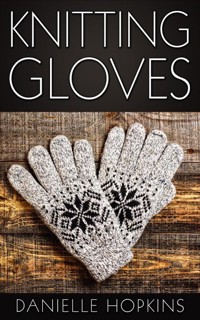 Knitting Gloves - Danielle Hopkins - E-Book