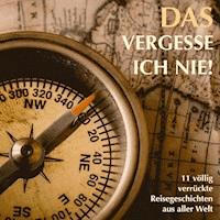 11 völlig verrückte Reisegeschichten aus aller Welt - Patrick Lynen - Hörbuch