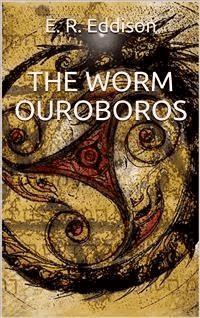 The Worm Ouroboros - E. R. Eddison - E-Book