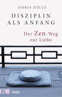 Disziplin als Anfang - Doris Zölls - E-Book