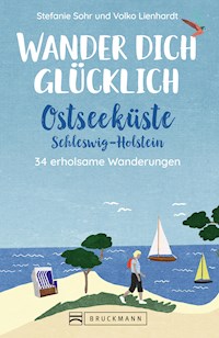Wander dich glücklich – Ostseeküste Schleswig-Holstein - Stefanie Sohr - E-Book