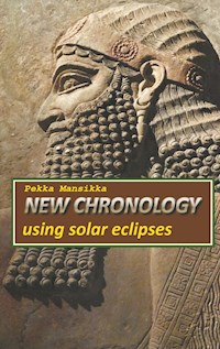 New chronology using solar eclipses - Pekka Mansikka - E-Book