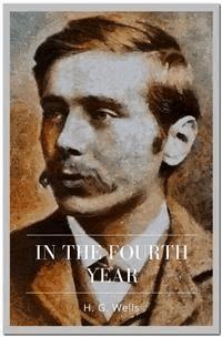In The Fourth Year - H G Wells - E-Book