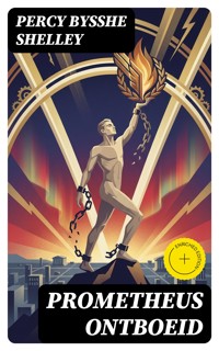 Prometheus ontboeid - Percy Bysshe Shelley - E-Book