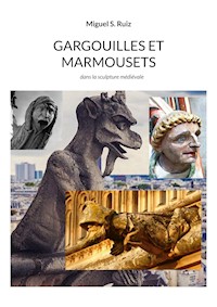 Gargouilles et marmousets - Miguel S. Ruiz - E-Book