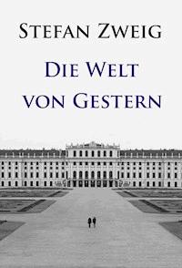 Die Welt von Gestern - Zweig Stefan - E-Book