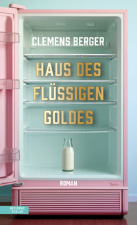 Haus des flüssigen Goldes - Clemens Berger - E-Book