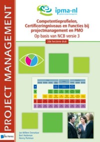 Competentieprofielen, Certificeringniveaus en Functies bij projectmanagement en PMO &ndash; Op basis van NCB versie 3 - 2de herziene druk - Henny Portman - E-Book