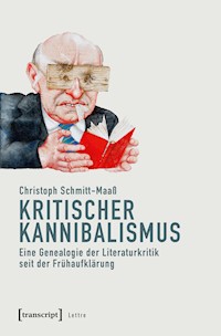Kritischer Kannibalismus - Christoph Schmitt-Maaß - E-Book