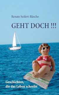 Geht doch !!! - Renate Seifert-Rüsche - E-Book