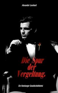 Die Spur der Vergeltung - Alexander Leonhard - E-Book