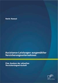 Assistance-Leistungen ausgewählter Versicherungsunternehmen: Eine Analyse der aktuellen Versicherungswirtschaft - Kevin Hansel - E-Book
