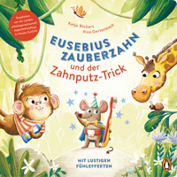 Eusebius Zauberzahn und der Zahnputz-Trick - Katja Richert - E-Book