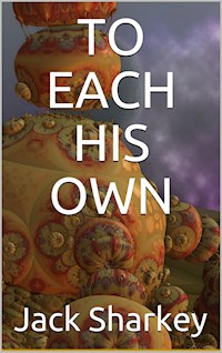 To Each His Own - Jack Sharkey - E-Book