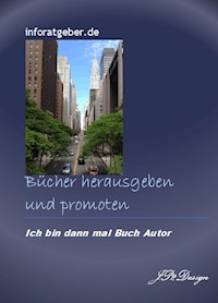 Bücher herausgeben und promoten - J. Stephan - E-Book