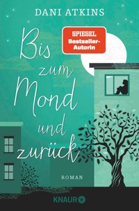 Bis zum Mond und zurück - Dani Atkins - E-Book