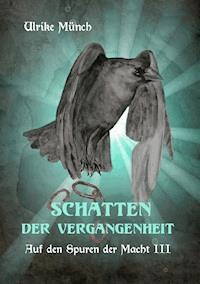 Auf den Spuren der Macht III - Ulrike Münch - E-Book
