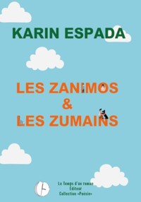 Les zanimos & les zumains - Karin Espada - E-Book