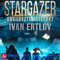 Stargazer: Das letzte Artefakt - Ivan Ertlov - Hörbuch