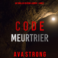 Code Meurtrier (Un thriller FBI Remi Laurent – Livre 2) - Jack Mars - Hörbuch